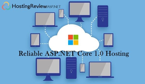 Best and Reliable ASP.NET Core 1.0 Hosting