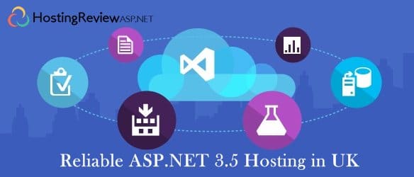 Reliable ASP.NET 3.5 Hosting Companies in UK